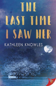 Title: The Last Time I Saw Her, Author: Kathleen Knowles