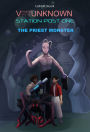 THE PRIEST MONSTER (Voyage Into the Unknown: Station Post One)