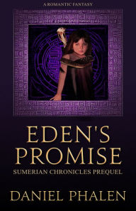 Title: Eden's Promise: Sumerian Chronicles Prequel, Author: Daniel Phalen