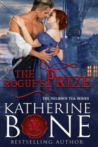 Title: The Rogue's Prize, Author: Katherine Bone