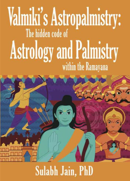 Valmiki's Astropalmistry: The Hidden Code of Astrology and Palmistry within the Ramayana