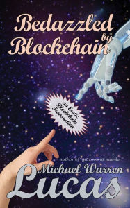 Title: Bedazzled by Blockchain, Author: Michael Warren Lucas