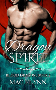 Title: Dragon Spirit: Blood Dragon #2 (Vampire Dragon Shifter Romance), Author: Mac Flynn