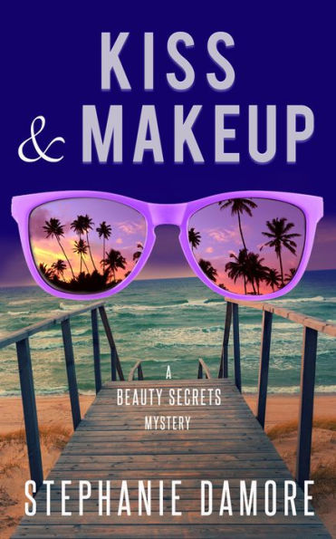 Kiss & Makeup: Beauty Secrets Mystery Book 2