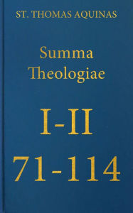 Title: Summa Theologiae Prima Secundae, 71-114, Author: St. Thomas Aquinas