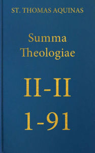 Title: Summa Theologiae Secunda Secundae, 1-91, Author: St. Thomas Aquinas