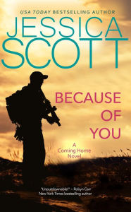 Title: Because of You: A Coming Home Novel, Author: Jessica Scott