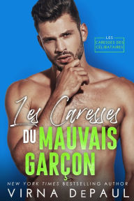 Title: Les Caresses du mauvais garcon, Author: Virna DePaul