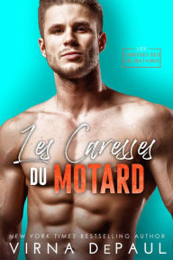 Title: Les Caresses du motard, Author: Virna DePaul