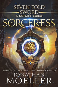 Title: Sevenfold Sword: Sorceress, Author: Jonathan Moeller
