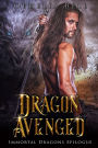 Dragon Avenged: An Epic Dragon Shifter Romance