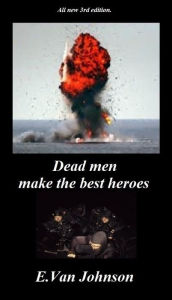 Title: Dead Men Make the Best Heroes., Author: Evan Johnson