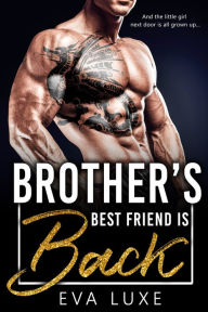 Title: Brother's Best Friend Is Back, Author: Eva Luxe