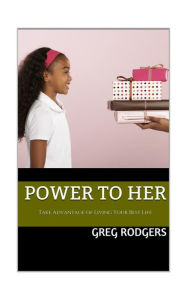 Title: Power To Her, Author: Greg Rodgers