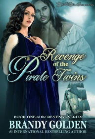 Title: Revenge of the Pirate Twins, Author: Brandy Golden