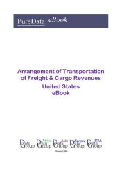 Title: Arrangement of Transportation of Freight & Cargo Revenues United States, Author: Editorial DataGroup USA