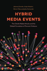 Title: Hybrid Media Events, Author: Katja Valaskivi