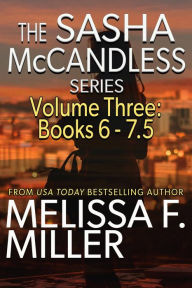 The Sasha McCandless Series: Volume 3 (Books 6-7.5)