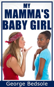 Title: My Mamma's Baby Girl, Author: George Bedsole