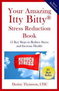 Title: Your Amazing Itty Bitty Stress Reduction Book, Author: Denise Thompson