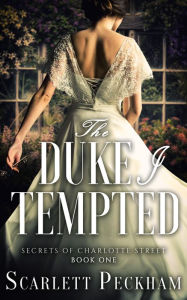 Title: The Duke I Tempted, Author: Scarlett Peckham