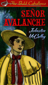 Title: Senor Avalanche, Author: Johnston McCulley