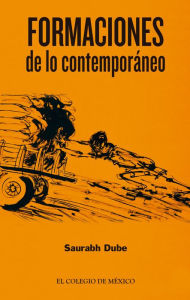 Title: Formaciones de lo contemporaneo, Author: Saurabh Dube