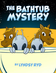 Title: The Bathtub Mystery, Author: Lyndsy Ryd