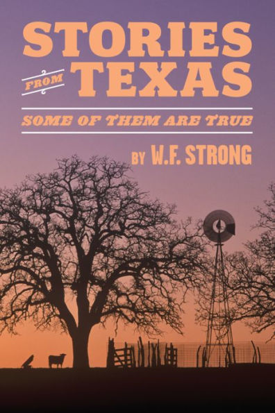 Stories from Texas:Some of Them Are True