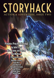 Title: StoryHack Action & Adventure, Issue Two, Author: Julie Frost