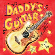 Title: Daddys Guitar, Author: J.E Clark