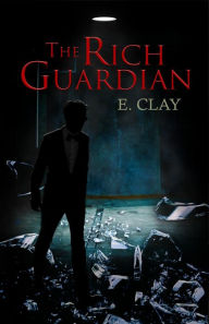 Title: The Rich Guardian, Author: E. Clay