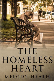 Title: The Homeless Heart, Author: Melody Heath