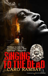 Title: Singing to the Dead, Author: Caro Ramsay