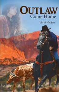 Title: Outlaw: Come Home, Author: Ruth Violette