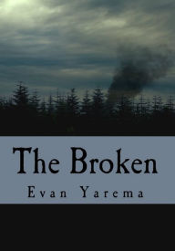 Title: The Broken, Author: Evan Yarema