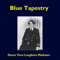 Title: Blue Tapestry, Author: Dame Vera Laughton Mathews