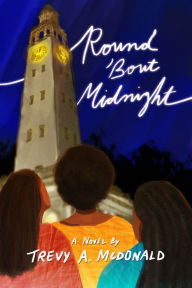 Title: Round 'Bout Midnight, Author: Trevy A McDonald