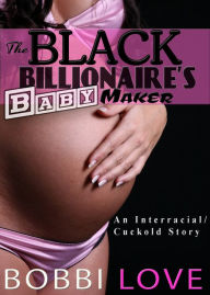 Title: The Black Billionaire's Baby Maker, Author: Bobbi Love