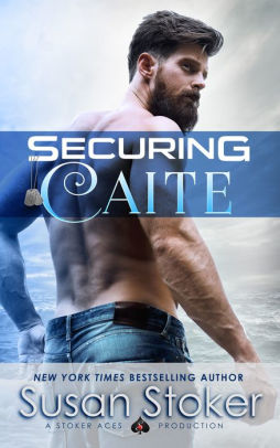 Securing Caite (A Navy SEAL Military Romantic Suspense Novel)