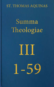 Title: Summa Theologiae Tertia Pars, 1-59, Author: St. Thomas Aquinas