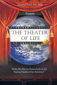 Title: The Theater of Life, Author: Charlyn Kent