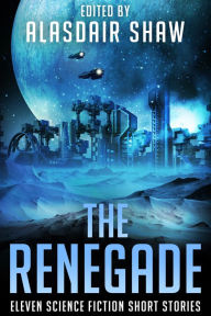 Title: The Renegade, Author: Alasdair Shaw