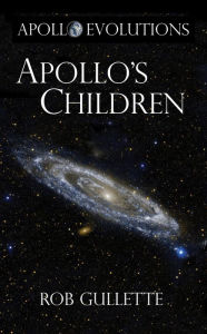 Title: Apollo's Children, Author: Rob Gullette