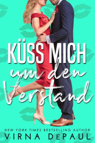 Title: Kuss mich um den Verstand, Author: Virna DePaul