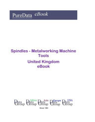 Title: Spindles - Metalworking Machine Tools in the United Kingdom, Author: Editorial DataGroup UK