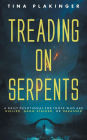 Treading On Serpents