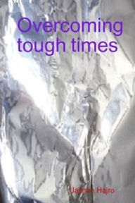 Title: Overcoming tough times, Author: Jasmin Hajro