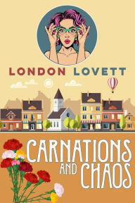 Title: Carnations and Chaos: Port Danby Cozy Mystery #2, Author: London Lovett