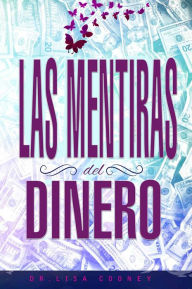 Title: LAS MENTIRAS DEL DINERO, Author: Dr. Lisa Cooney